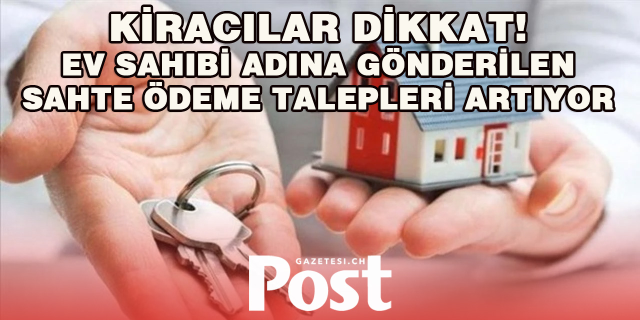 Sahte Kira Ödeme Talepleri Kiracıları Hedef Alıyor