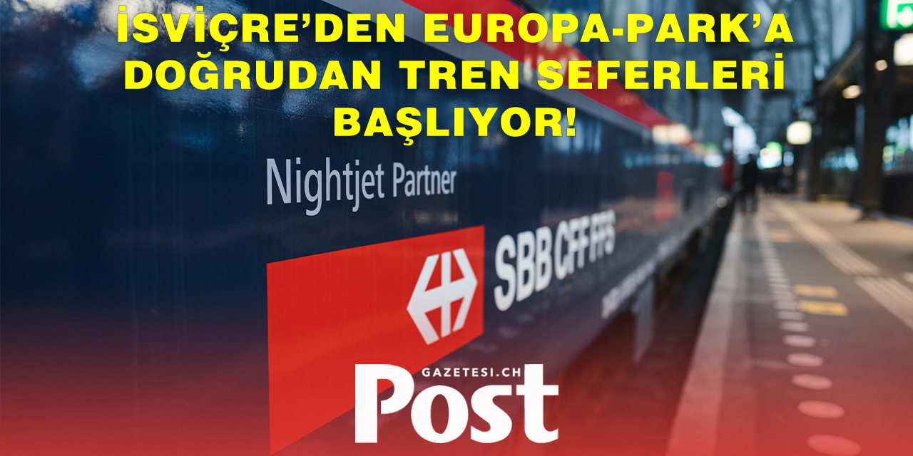 SBB ve Europa-Park İşbirliği: İsviçre’den Yeni Tren Seferleri Başlıyor