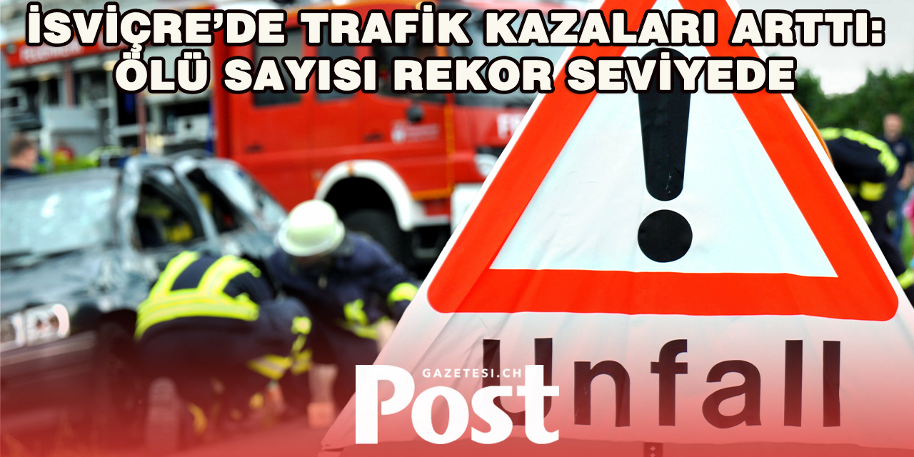 İsviçre’de Trafik Kazaları: Son 9 Yılın En Kötü Tablosu