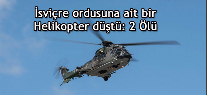 İSVİÇRE'DE HELİKOPTER KAZASI