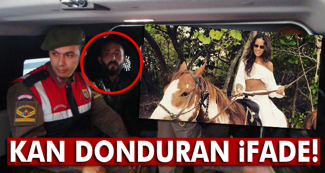 İsviçreli Fulya'nın katil zanlısından kan donduran ifade