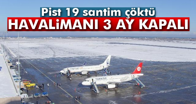 Samsun Havalimanı 3 ay bakıma alınacak