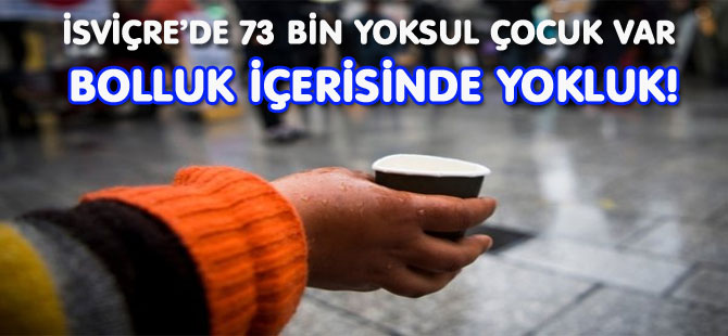 İSVİÇRE’DE 73 BİN YOKSUL ÇOCUK VAR