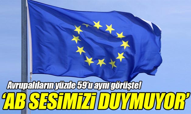 AB SESİMİZİ DUYMUYOR