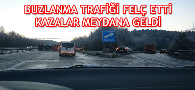 BUZLANMA TRAFİĞİ FELÇ ETTİ: KAZALAR MEYDANA GELDİ