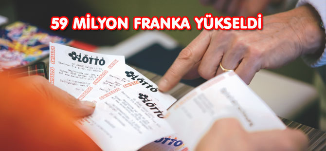 JACKPOT 59 MİLYON FRANKA YÜKSELDİ