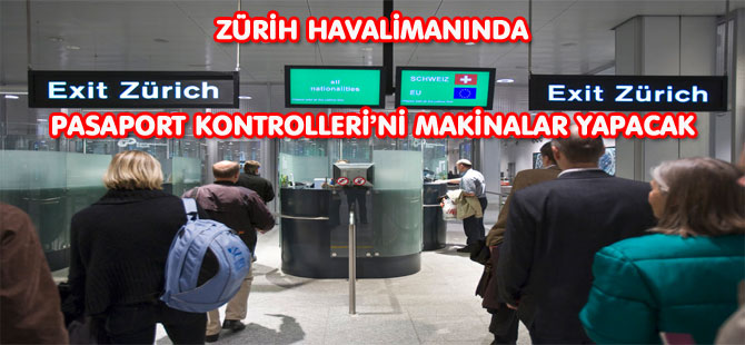 PASAPORT KONTROLLERİ’Nİ MAKİNALAR YAPACAK