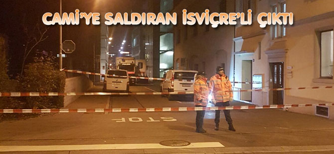 İslam Merkezi'ne saldıran İsviçreli çıktı