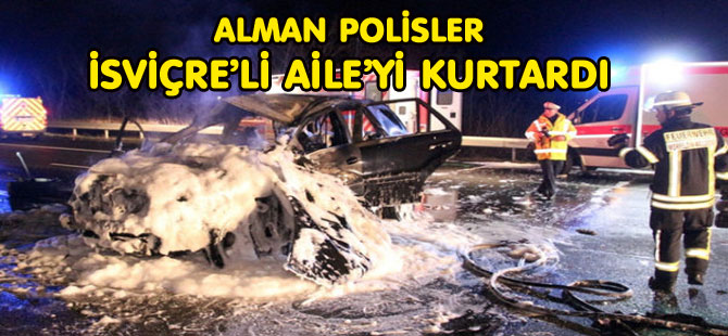 ALMAN POLİSLER İSVİÇRE’Lİ AİLE’Yİ KURTARDI