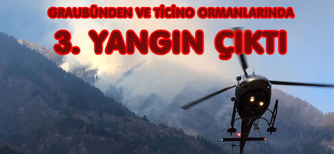 GRAUBÜNDEN VE TİCİNO ORMANLARINDA  3. YANGIN ÇIKTI