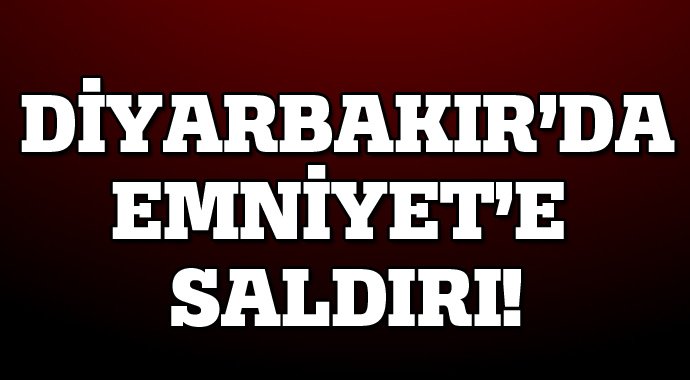 Diyarbakır'da emniyete hain saldırı!