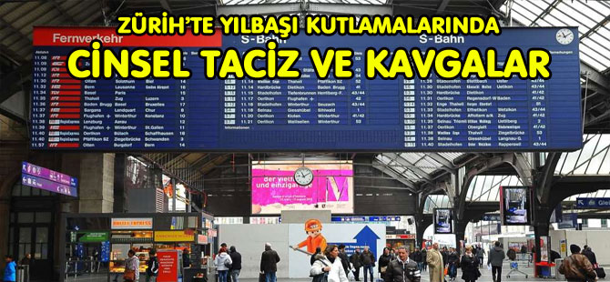 ZÜRİH’TE YILBAŞI KUTLAMALARINDA CİNSEL TACİZ VE KAVGALAR