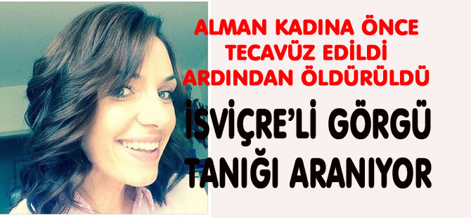 İSVİÇRE’Lİ GÖRGÜ TANIĞI ARANIYOR