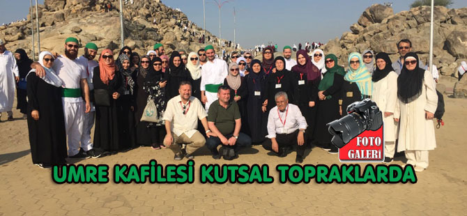 UMRE KAFİLESİ KUTSAL TOPRAKLARDA