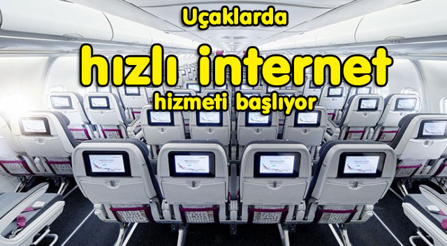 Uçaklarda hızlı internet hizmeti başlıyor