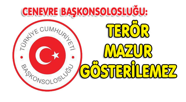 TERÖR MAZUR GÖSTERİLEMEZ