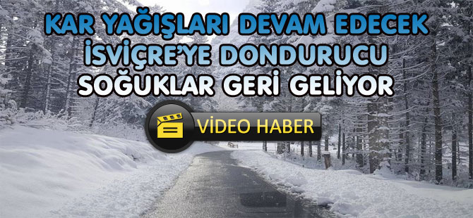 ÖNCE KAR GELİYOR ARDINDAN DONDURUCU SOĞUKLAR