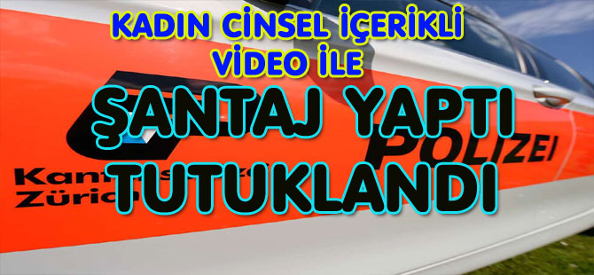 CİNSEL İÇERİKLİ ŞANTAJ’CILAR TUTUKLANDI