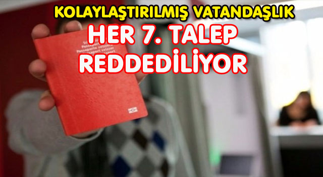 HER 7. TALEP REDDEDİLİYOR