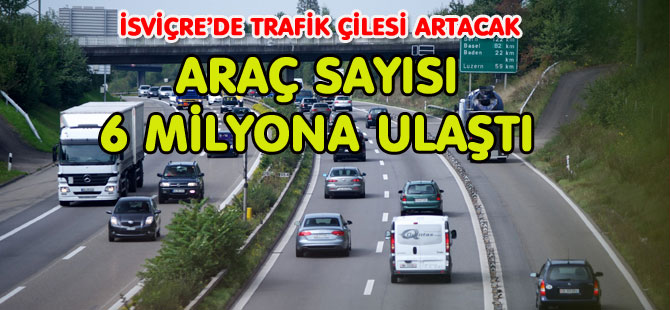 ARAÇ SAYISI 6 MİLYONA ULAŞTI