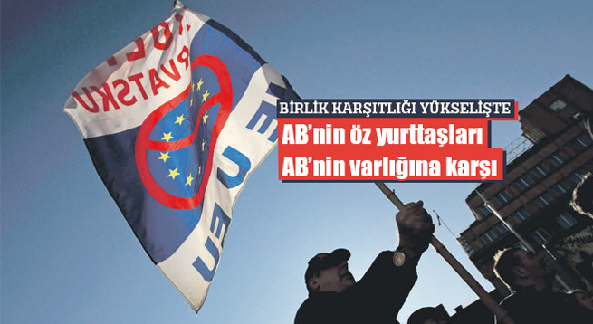 AB’nin öz yurttaşları AB’nin varlığına karşı