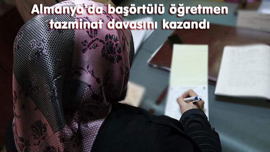 Almanya’da başörtülü öğretmen tazminat davasını kazandı