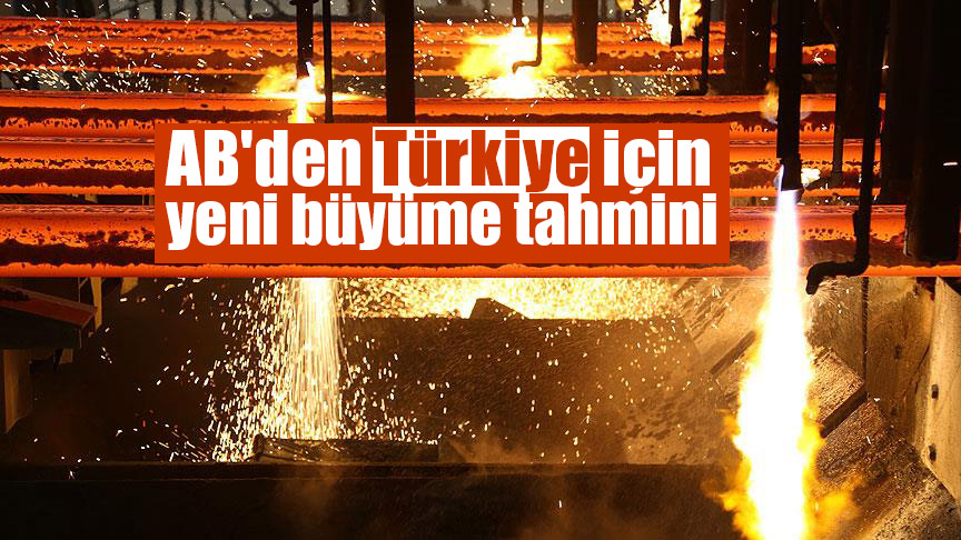 AB’den Türkiye için yeni büyüme tahmini