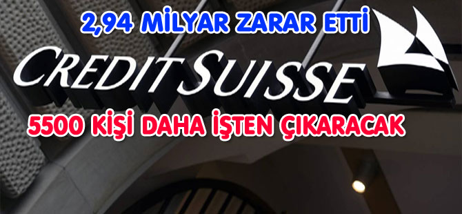 CREDİT SUİSSE 5500 KİŞİ DAHA İŞTEN ÇIKARACAK