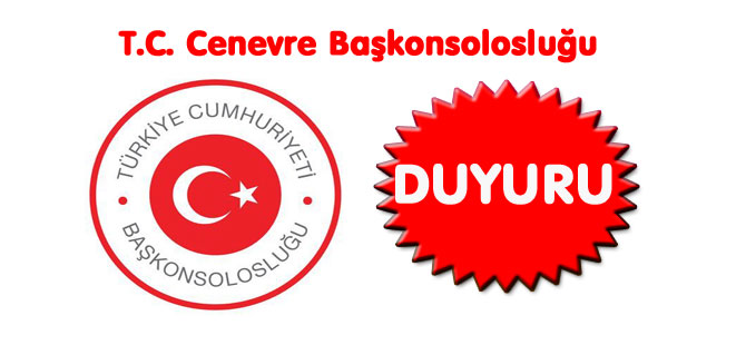 Cenevre Başkonsolosluğu'ndan Önemli DUYURU