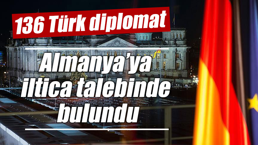 136 Türk diplomat Almanya’ya iltica talebinde bulundu