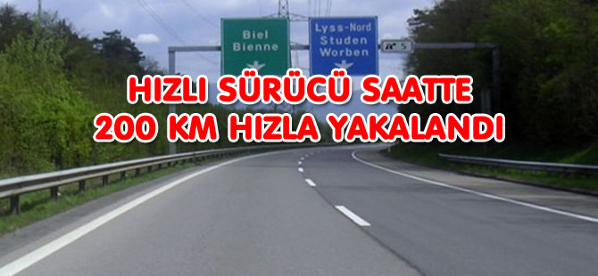 HIZLI SÜRÜCÜ SAATTE 200 KM HIZLA YAKALANDI