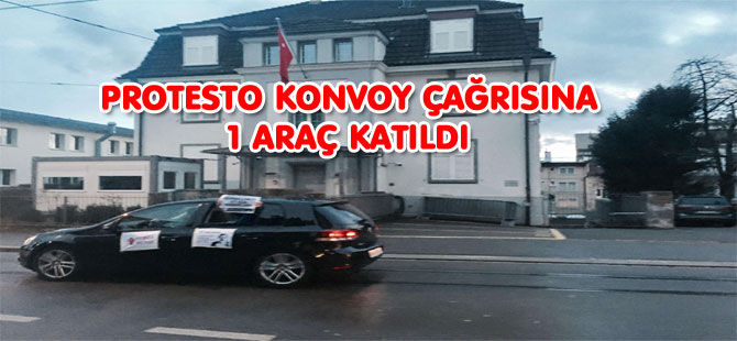 PROTESTO KONVOY ÇAĞRISINA 1 ARAÇ KATILDI