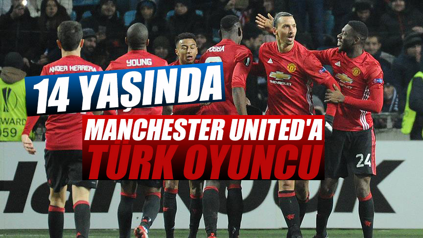 Manchester United’a Türk oyuncu