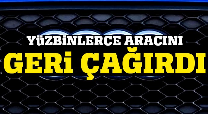 Audi 850 bin aracı geri çağırıyor