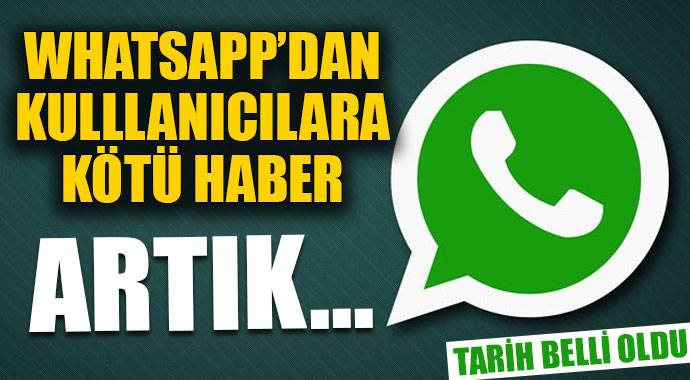 Whatsapp bu telefonlarda artık çalışmayacak