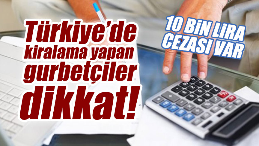 Türkiye’de Günübirlik kiralama yapan gurbetçiler dikkat!