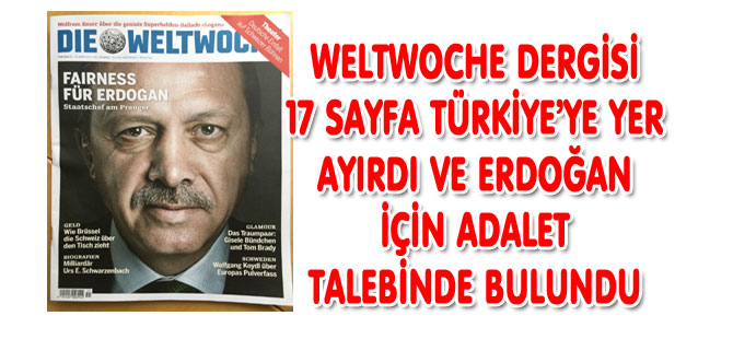 İSVİÇRE DERGİSİ ERDOĞAN İÇİN ADALET İSTEDİ