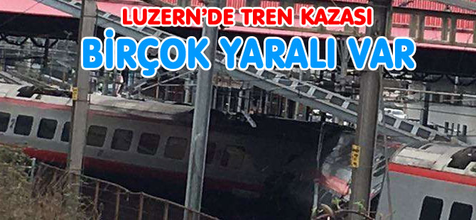 LUZERN’DE TREN KAZASI / BİRÇOK YARALI VAR