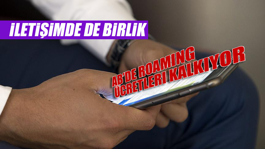 AB’de roaming ücretleri kalkıyor