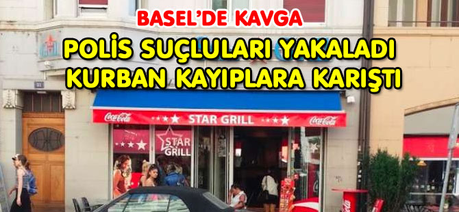 BASEL’DE KAVGA: POLİS KURBANI ARIYOR