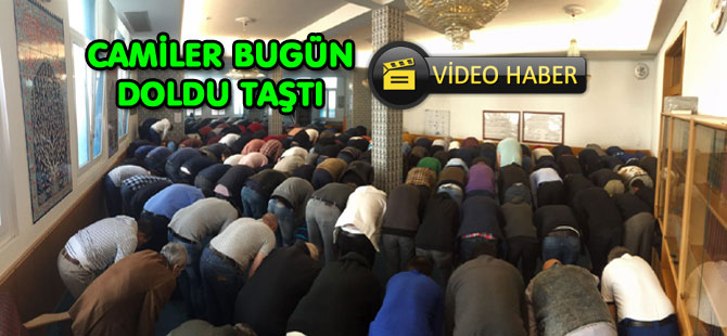 TATİL MÜSLÜMANLARA YARADI: CAMİLER DOLDU TAŞTI