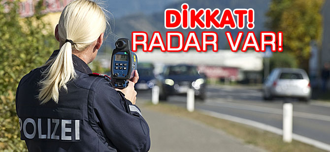 24 SAAT BOYUNCA "RADAR MARATONU"