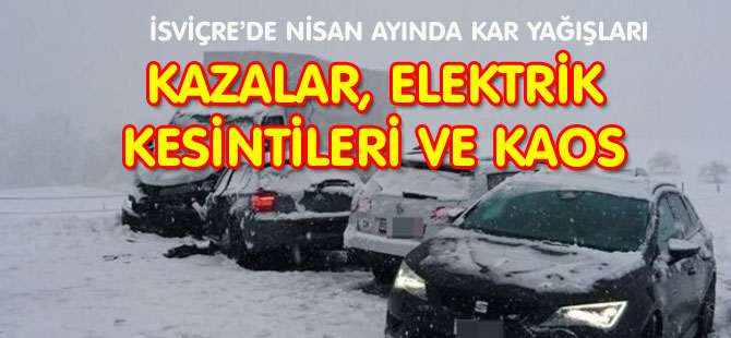 İSVİÇRE’DE NİSAN AYINDA KAR YAĞIŞLARI