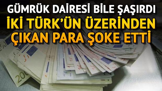 Üzerlerinden 1 milyon 200 bin euro çıktı