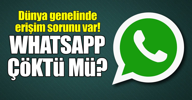 WhatsApp'ta iletişim koptu!