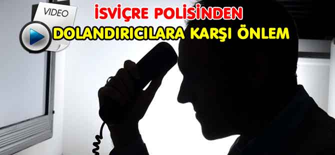 DOLANDIRICILARA KARŞI GÖRÜNTÜLÜ ÖNLEM