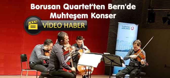 Borusan Quartet'ten Bern'de Muhteşem Konser