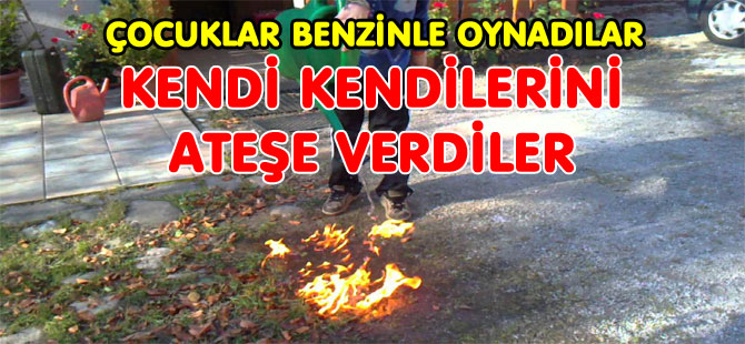 ATEŞLE OYUN FACİA'YA YOL AÇIYORDU