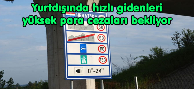 Sılayolu'nda her ülkede hız sınırına dikkat etmelisiniz