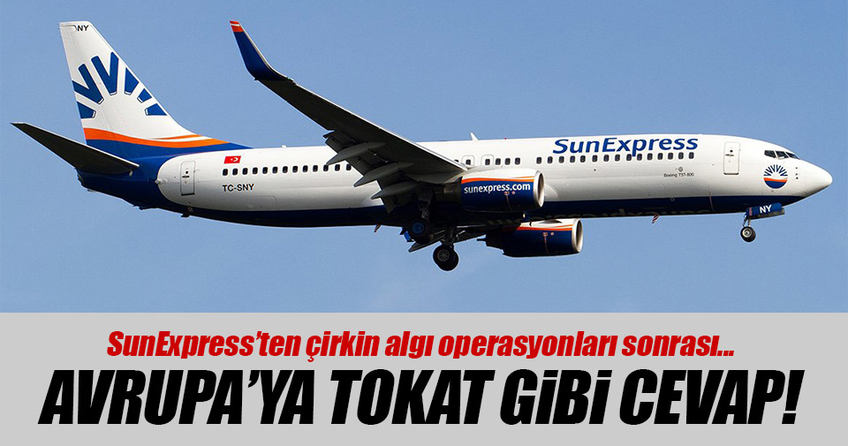 SunExpress’ten Avrupa’ya tokat gibi cevap